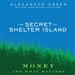 The Secret of Shelter Island: Money and What Matters